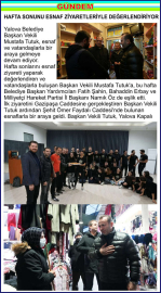 HAFTA SONUNU ESNAF ZİYARETLERİYLE DEĞERLENDİRİYOR