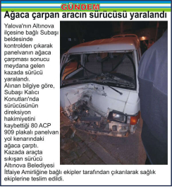 Ağaca çarpan aracın sürücüsü yaralandı
