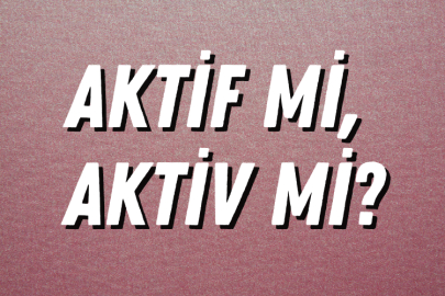 Aktif mi, Aktiv mi? Nasıl yazılır?