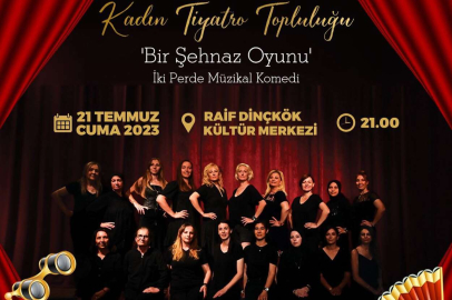 Yalova Belediyesi Kadın Tiyatro Topluluğu Bir Şehnaz Oyunu ’nu sahneleyecek