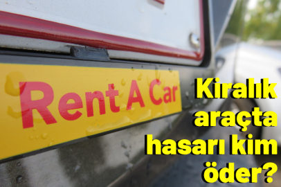 Kiralık araçta hasarı kim öder?