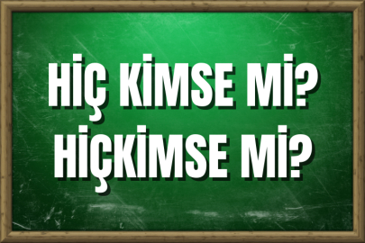 Hiç kimse mi? Hiçkimse mi? Nasıl Yazılır?