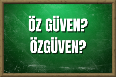 Öz güven mi? Özgüven mi? Nasıl Yazılır?