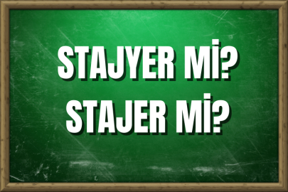 Stajyer mi? Stajer mi? Nasıl Yazılır?