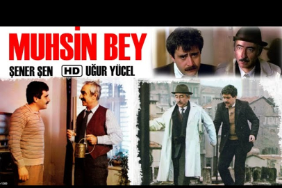 Başrollerinde Şener Şen ve Uğur Yücel'in yer aldığı "Muhsin Bey" adlı filmde Uğur Yücel'in canlandırdığı karakterin adı nedir?