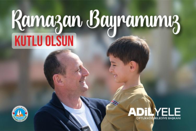 Çiftlikköy Belediye Başkanı Adil Yele Ramazan Bayramı Kutlaması