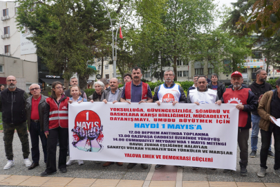 ’’1 Mayıs’ta alanlarda olmak ekmeğimize ve emeğimize sahip çıkmaktır’’