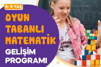 6-9 Yaş Oyun Tabanlı Matematik Gelişim Programı başlıyor