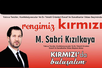 Sabri Kızılkaya, Yalova Terziler ve Konfeksiyoncular Odası Seçimlerinde kırmızı liste ile yarışa giriyor