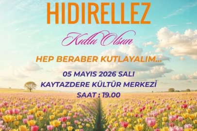 Hıdırellez coşkusu Kaytazdere’de renkli etkinliklerle kutlanacak.