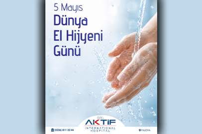 Aktif International Hospital’dan Dünya El Hijyeni Günü mesajı