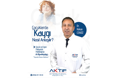 Aktif International Hospital Yalova çocuklarda kaygı konusuna dikkat çekti