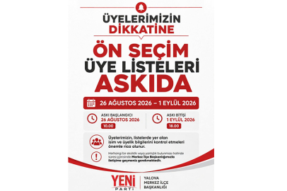 YENİ Parti Yalova Merkez İlçe Başkanlığı’nda Üye Listeleri Askıya Çıkarıldı