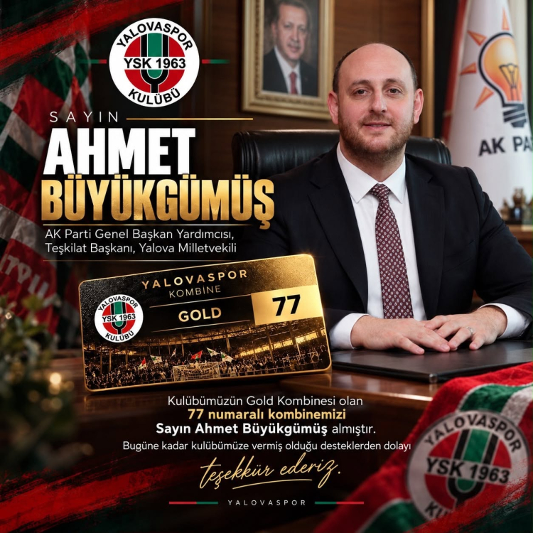 K Parti Genel Başkan Yardımcısı, Teşkilat Başkanı ve Yalova Milletvekili Ahmet Büyükgümüş, Yalovaspor'a destek olarak kulübün 77 numaralı Gold Kombinesini satın ald