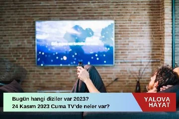 Bugün hangi diziler var 2023? 24 Kasım 2023 Cuma tv de neler var bugün? Atv, TRT 1, Kanal D, FOX Tv, Tv8, Kanal 7, Show Tv ve Star Tv yayın akışı