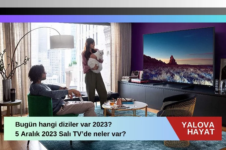 Bugün hangi diziler var 2023? 5 Aralık 2023 Salı tv de neler var bugün? Atv, TRT 1, Kanal D, FOX Tv, Tv8, Kanal 7, Show Tv ve Star Tv yayın akışı