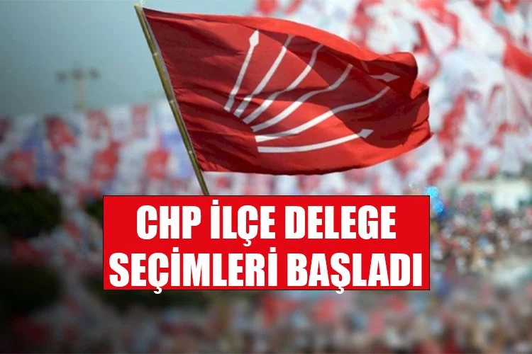 CHP’de Delege Seçimleri Heyecanı Devam Ediyor
