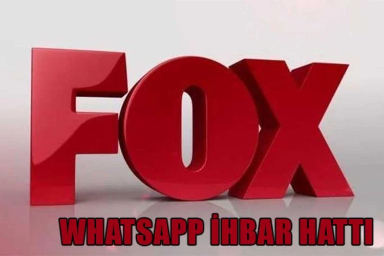 Fox Tv telefon numarası Whatsapp ihbar hattı nedir?